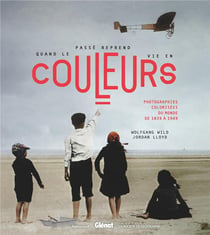 Quand le passé reprend vie en couleurs - photographies colorisées du monde de 1839 à 1949