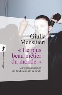 "le plus beau métier du monde" : dans les coulisses de l'industrie de la mode