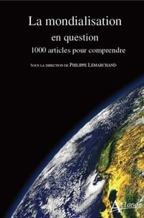 La mondialisation de A à Z - 1000 articles pour comprendre