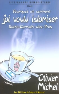 Pourquoi et comment j'ai voulu islamiser saint germain