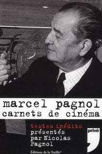 Marcel Pagnol, carnets de cinéma