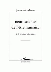 Neuroscience de l'être humain - de la structure à l'existence
