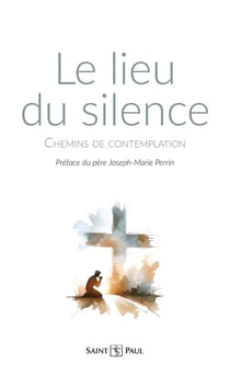 Le lieu du silence : Chemins de contemplation
