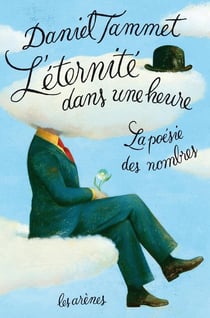 L'éternite dans une heure - la poésie des nombres