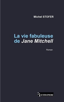 La vie fabuleuse de Jane Mitchell