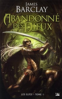 Les elfes Tome 1 : abandonnés des dieux