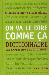 On va le dire comme ça - dictionnaire des expressions quotidiennes