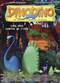 DINO DINO T01 CINQ AMIS CONTRE LE T-REX