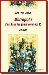 Métropolis, c'est tous les jours vendredi 13