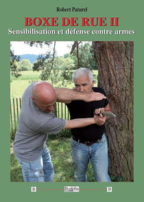 Boxe de rue (volume 2) : Sensibilisation et défense contre armes