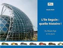 L'île Seguin : quelle histoire ! du moyen âge à nos jours