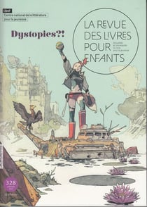 La revue des livres pour enfants n.328 : dystopies ?!