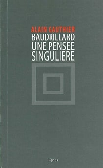 Baudrillard, une pensée singulière