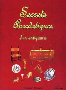 Secrets anecdotiques d'un antiquaire