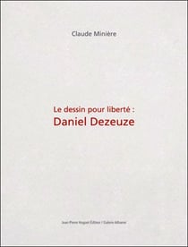 Le dessin pour liberté - daniel dezeuze