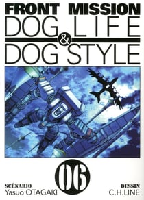 Front mission : Dog life & dog style Tome 6