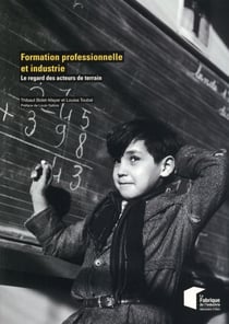 Formation professionnelle et industrie - le regard des acteurs de terrain