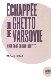 Échappée du ghetto de Varsovie - vivre sous double identité