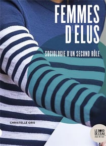 Femmes d'élus - sociologie d'un second rôle