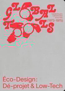 Global Tools (1973-1975) : Eco-Design : Dé-projet & Low-Tech