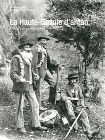La Haute-Savoie d'antan : la haute-Savoie à travers la carte postale ancienne