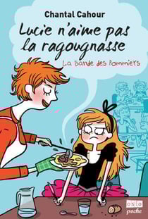 La bande des Pommiers Tome 3 : Lucie n'aime pas la ragougnasse