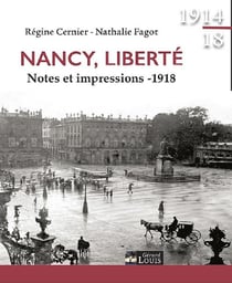 Nancy, liberté : Notes et impressions - 1918