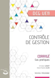 Contrôle de gestion : corrigé : UE 11 du DCG (édition 2021)