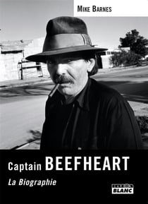 CAPTAIN BEEFHEART - La Biographie