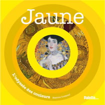 Jaune - l'odyssée des couleurs
