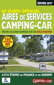 Le guide officiel aires de services camping-car (édition 2017)