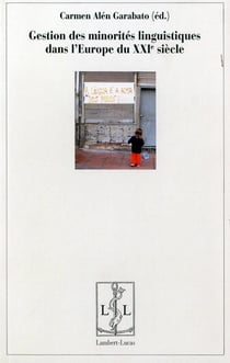 Gestion des minorites linguistiques dans l'europe du xxie siecle - [communications du colloque inter