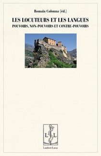 Les locuteurs et les langues : pouvoirs, non pouvoirs et contre pouvoirs