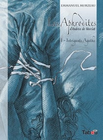 Les aphrodites Tome 1 : intrigante Agathe
