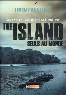 The island - l'aventure qui a changé ma vie