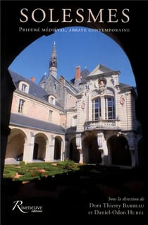 Solesmes - prieuré médiéval, abbaye contemporaine