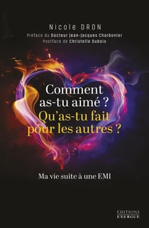 Comment as-tu aimé ? qu'as-tu fait pour les autres ? ma vie suite à une EMI