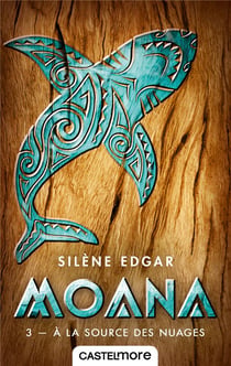Moana Tome 3 : à la source des nuages
