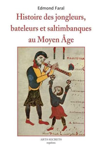 Histoire Des Jongleurs Bateleurs Et Saltimbanques Au Moyen Age