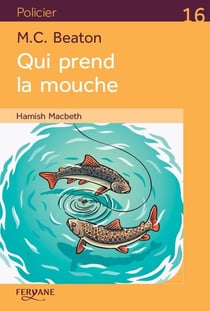 Hamish Macbeth Tome 1 : qui prend la mouche