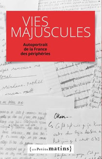 Vies majuscules - autoportrait de la france des périphéries