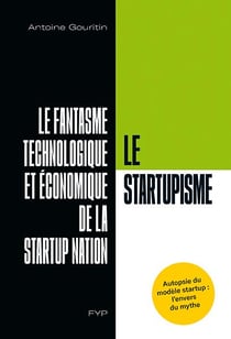 Le startupisme - un mythe technologique et économique