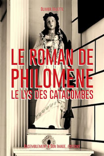 Le roman de Sainte Philomène - le lys des catacombes