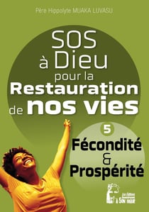 SOS à dieu pour la restauration de nos vies : fécondité l5079 : fécondité et prosperité