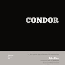 Condor - le plan secret des dictatures sud-américaines