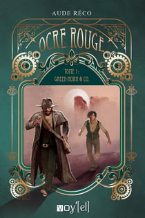 Ocre rouge : Tome 1 : Green Horn and Co