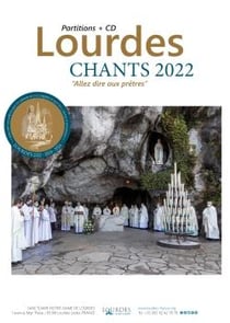 Lourdes : chants 2022 - allez dire aux prêtres