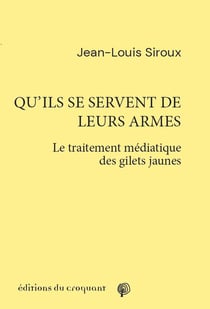 Qu'ils se servent de leurs armes - le traitement médiatique des gilets jaunes