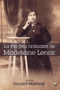 Vie peu ordinaire de madeleine lenoir (la)