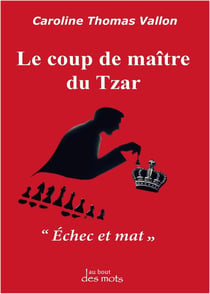 Le coup de maître du Tzar : "Échec et mat"